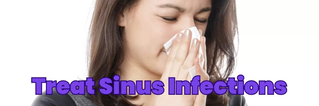 Treat Sinus Infections