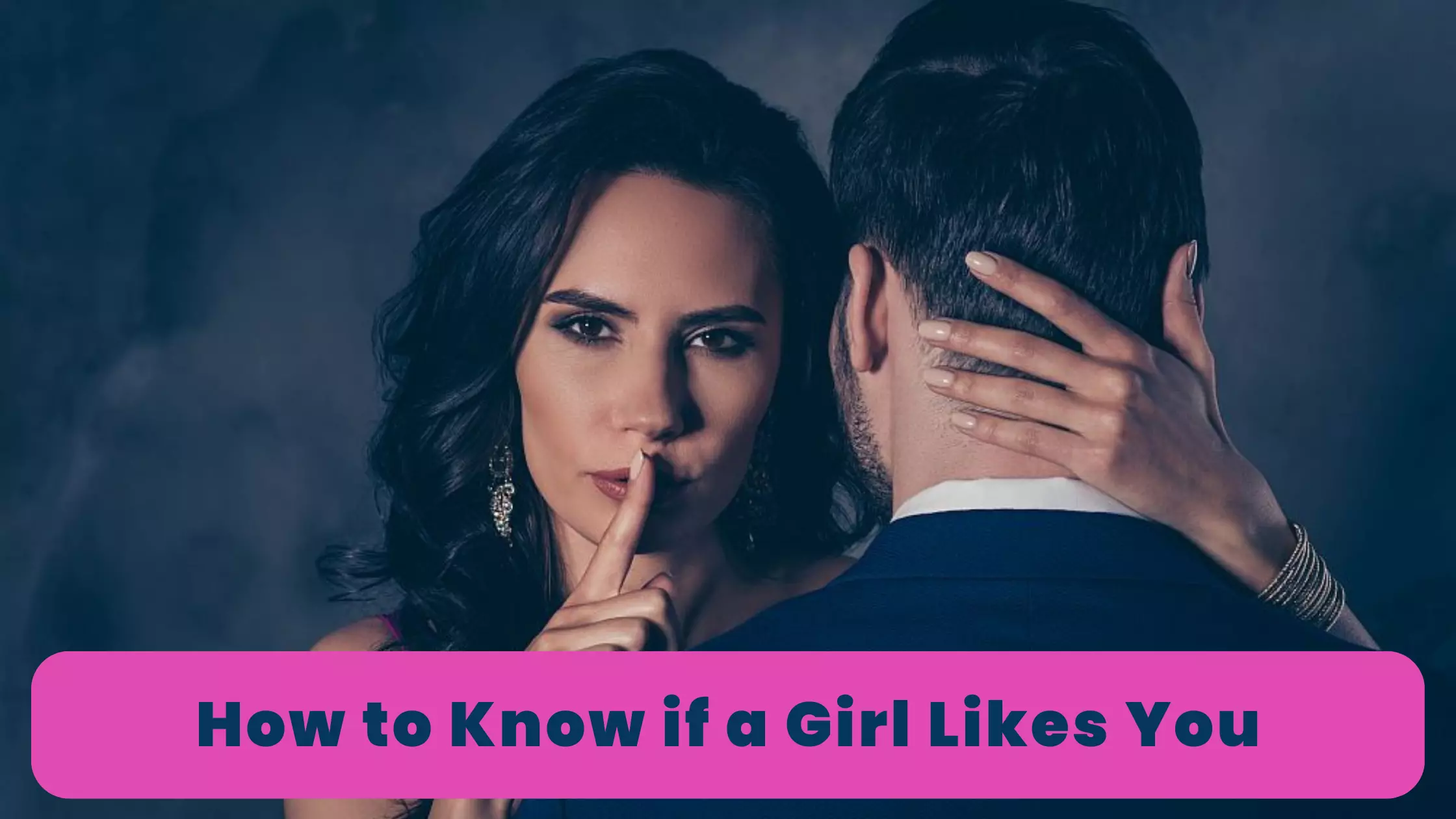 How to Know if a Girl Likes You