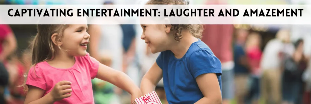 Captivating Entertainment: Laughter and Amazement
