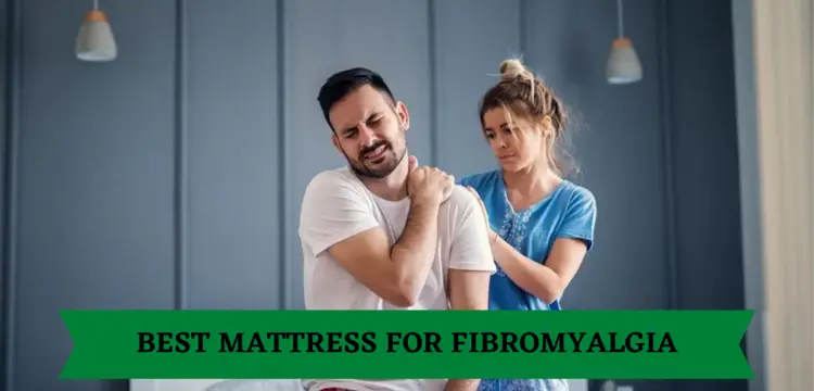 Best Mattress for Fibromyalgia