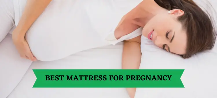 BEST MATTRESS FOR PREGNANCY