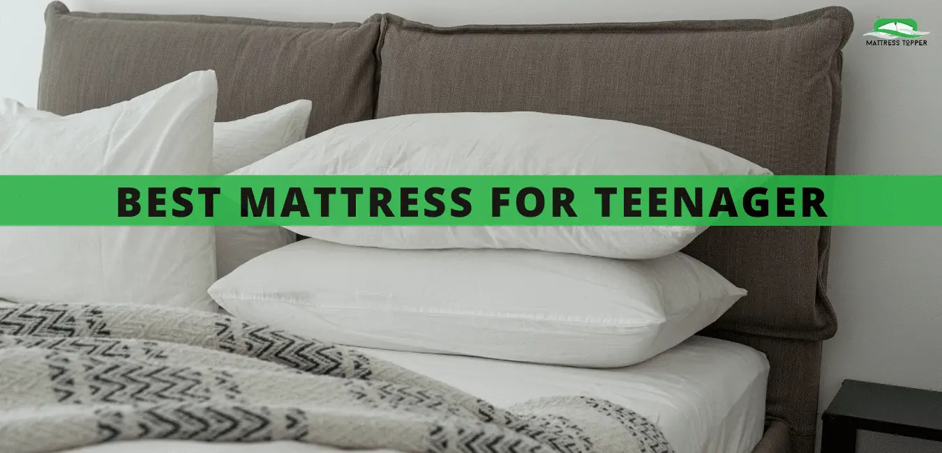 WHAT ARE THE BEST MATTRESS FOR TEENAGER