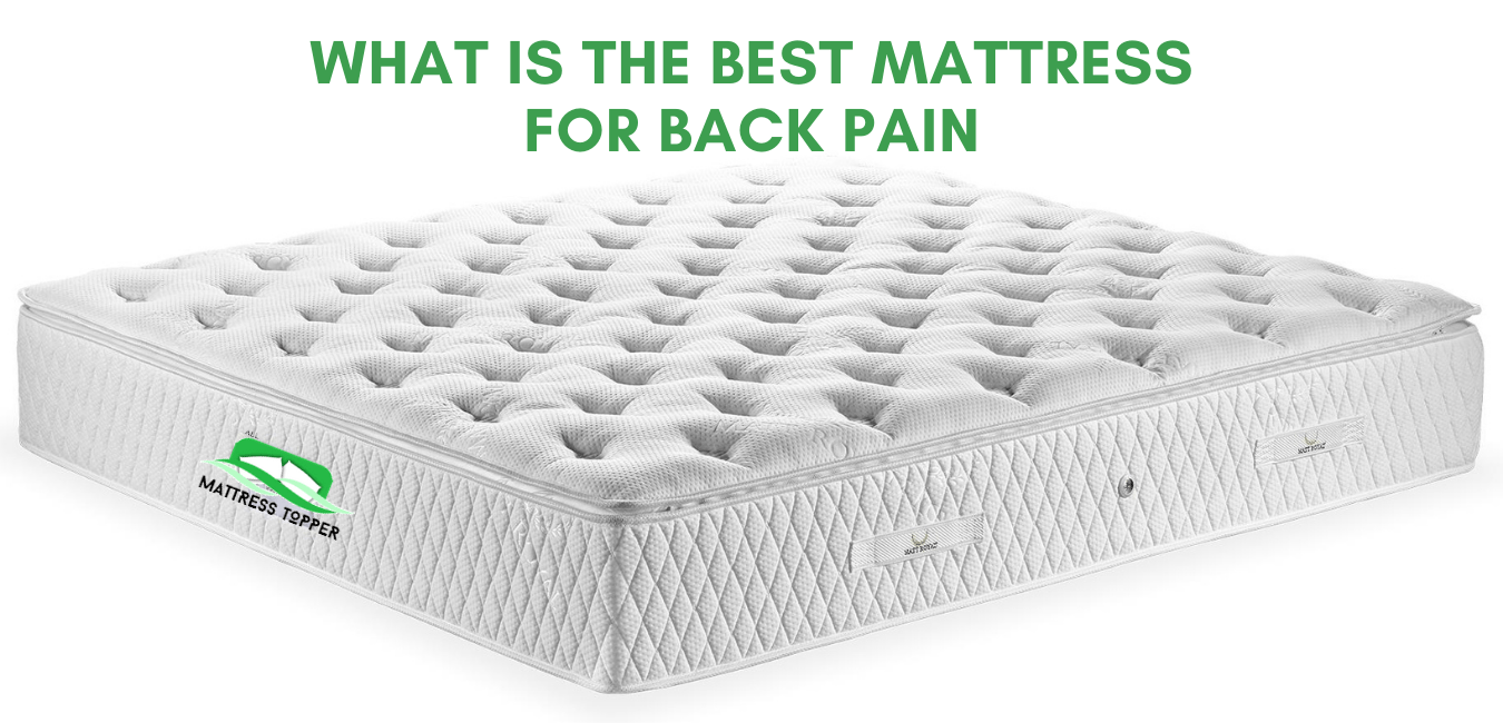 WHAT IS THE BEST MATTRESS FOR BACK PAIN