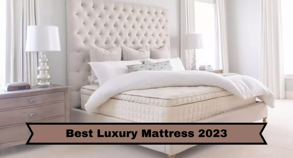 The Best Luxury Mattress 2023
